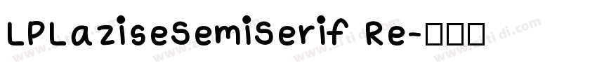 LPLaziseSemiSerif Re字体转换